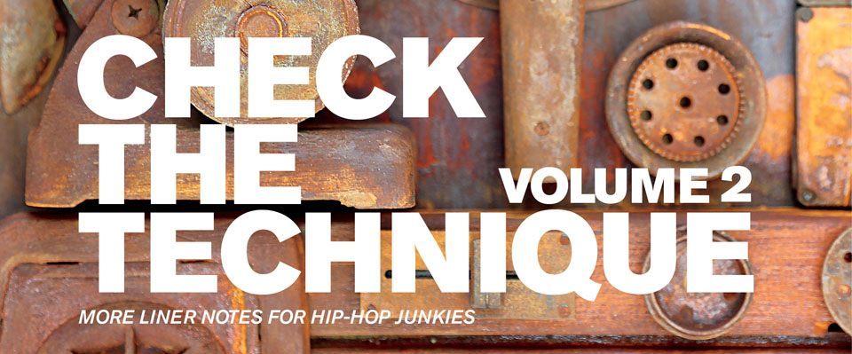 Check The Technique Volume 2 More Liner Notes For Hip Hop Junkies Book Review O Word Is Bond Check The Technique Volume 2 More Liner Notes For Hip Hop Junkies Book Review O Word Is Bond