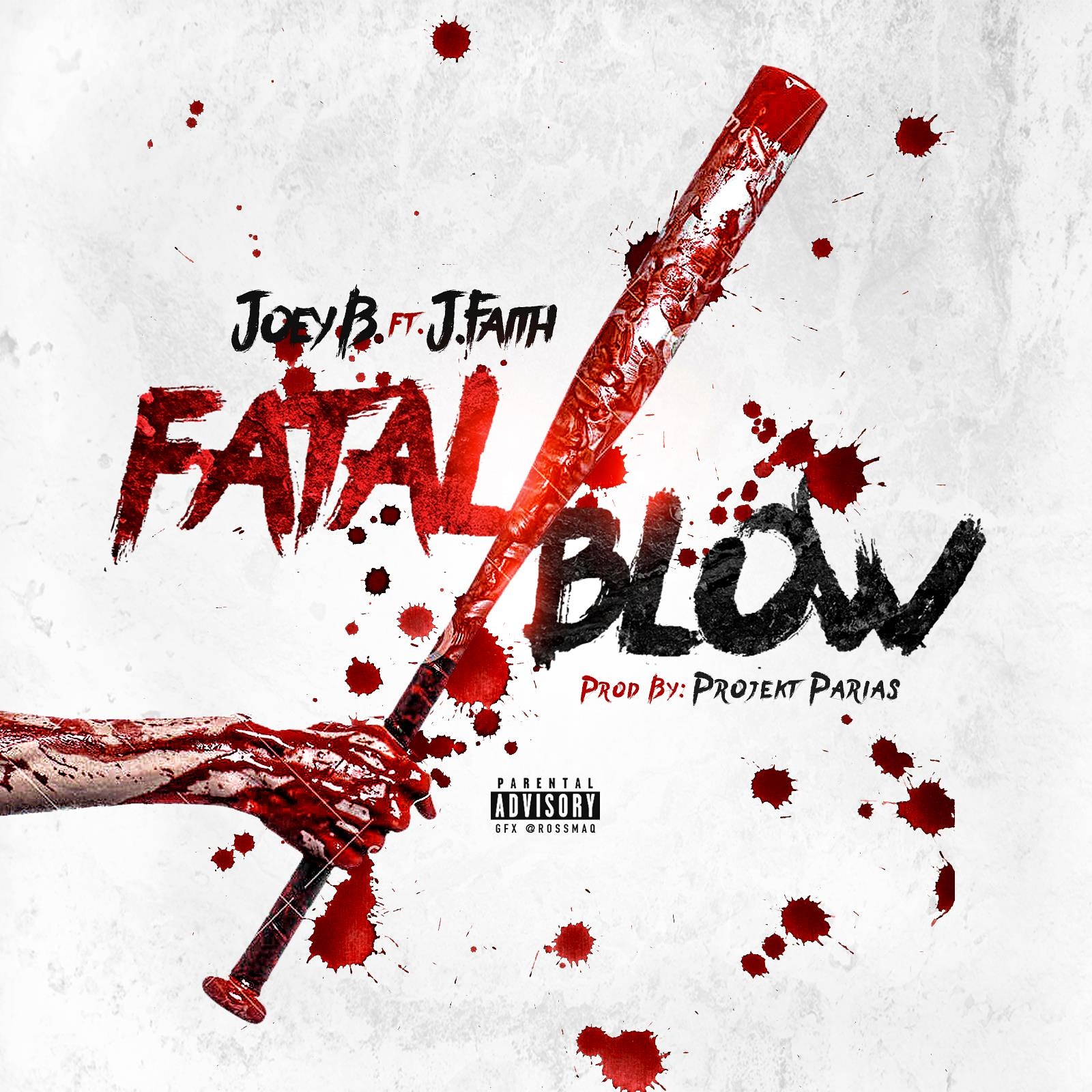 Joey B - Fatal Blow Feat. J.Faith